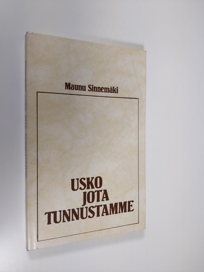 Maunu Sinnemäki : Usko jota tunnustamme