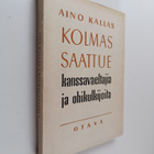 Aino Kallas : Kolmas saattue kansanvaeltajia ja ohikulkij... - pikkukuva 1