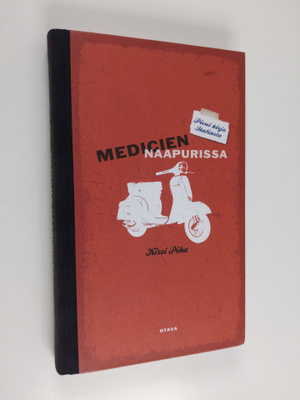 Kirsi Piha : Medicien naapurissa : pieni kirja Italiasta