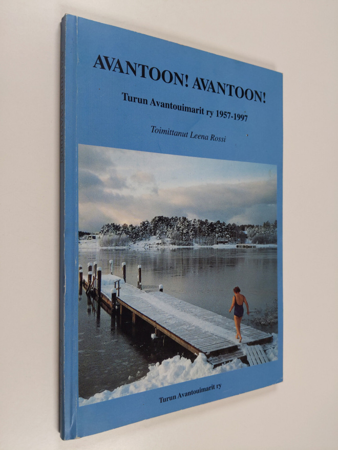 Avantoon! Avantoon! : Turun avantouimarit ry 1957-1997 - ...