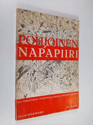 Viljo Mäkipuro : Pohjoinen napapiiri eli Tuuletusta nykyk...