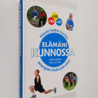 Matti Heikkilä : Elämäni kunnossa - pikkukuva 1
