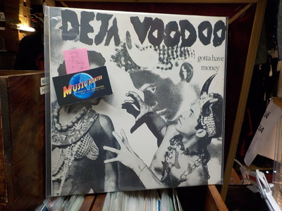 DEJA VOODOO - GOTTA HAVE MONEY M-/M- LP