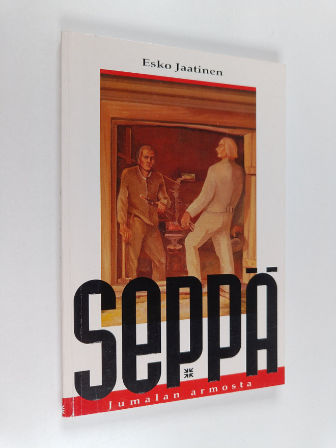 Esko Jaatinen : Seppä Jumalan armosta