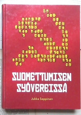 Jukka Seppinen - Suomettumisen syövereissä (sid.)