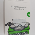 Anja Alasilta : Kirjoituskoulun vuosikirja 4 : kirjoitusk... - pikkukuva 1