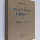 Keijo Ahti : Toivo Pekkasen kirjailijantie 1 : Kehitys vu... - pikkukuva 1