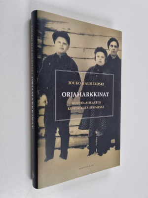 Jouko Halmekoski : Orjamarkkinat : huutolaislasten kohtal...