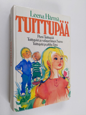 Leena Härmä : Tuittupää : Pieni tuittupää ; Tuittupää ja ...