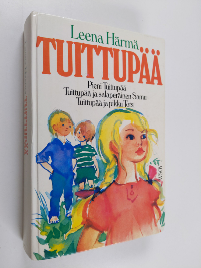 Leena Härmä : Tuittupää : Pieni tuittupää ; Tuittupää ja ...