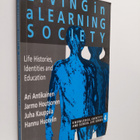 Ari Antikainen : Living in a learning society : life-hist... - pikkukuva 1