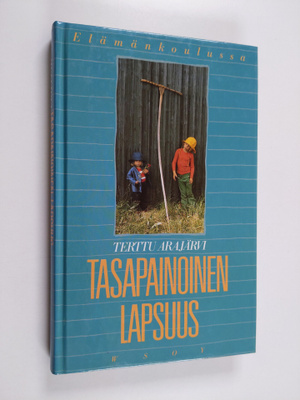 Terttu Arajärvi : Tasapainoinen lapsuus