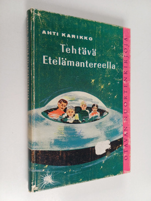 Ahti Karikko : Tehtävä Etelämantereella : seikkailuromaani
