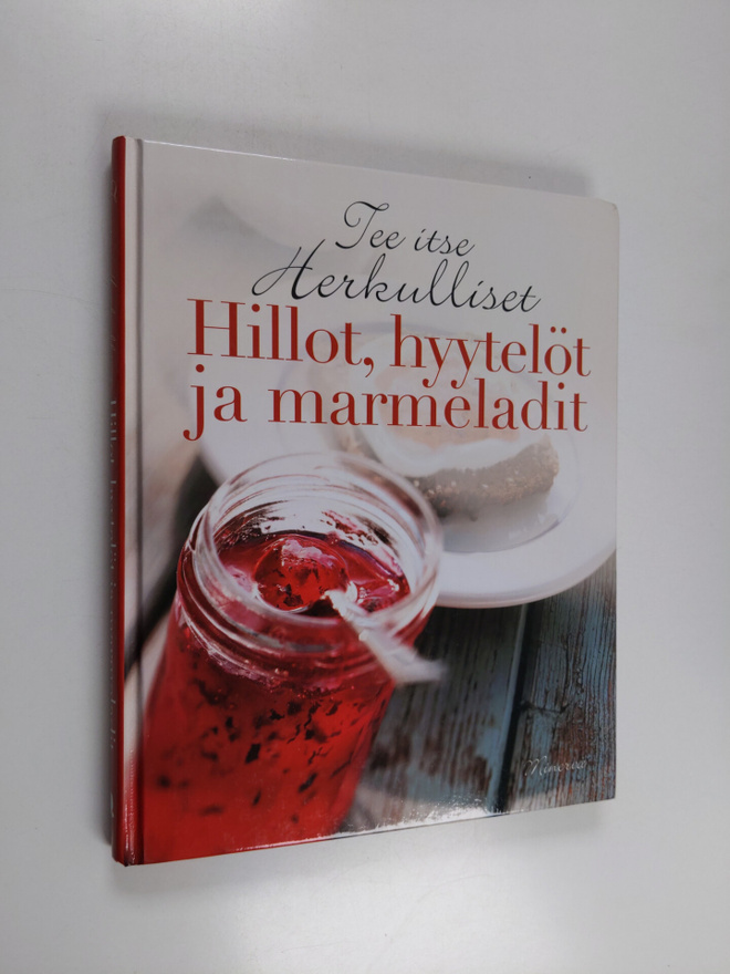 Tee itse herkulliset hillot, hyytelöt ja marmeladit