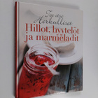 Tee itse herkulliset hillot, hyytelöt ja marmeladit - pikkukuva 1
