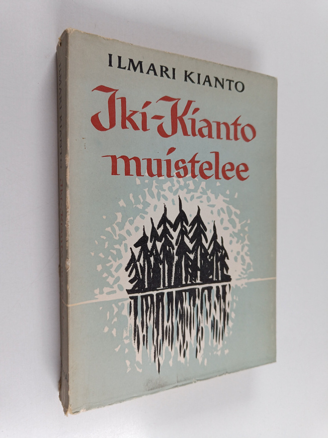 Ilmari Kianto : Iki-Kianto muistelee