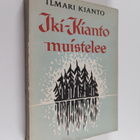 Ilmari Kianto : Iki-Kianto muistelee - pikkukuva 1