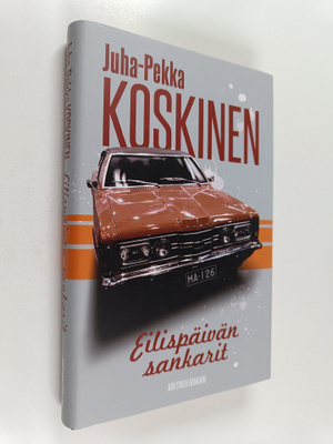 Juha-Pekka Koskinen : Eilispäivän sankarit
