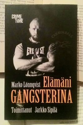 Jarkko Sipilä - Marko Lönnqvist: Elämäni gangsterina (nid.)