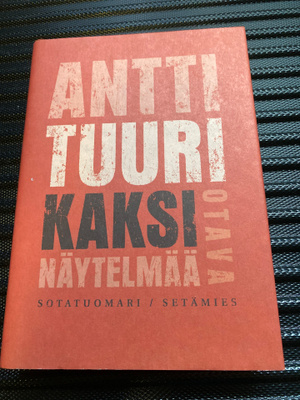 Antti Tuuri - Kaksi näytelmää