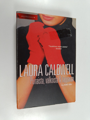 Laura Caldwell : Punaista, valkoista ja tappavaa