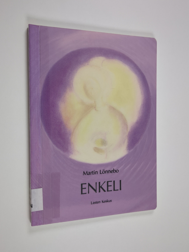 Martin Lönnebo : Enkeli : rukous, elämäntulkinta, mietisk...
