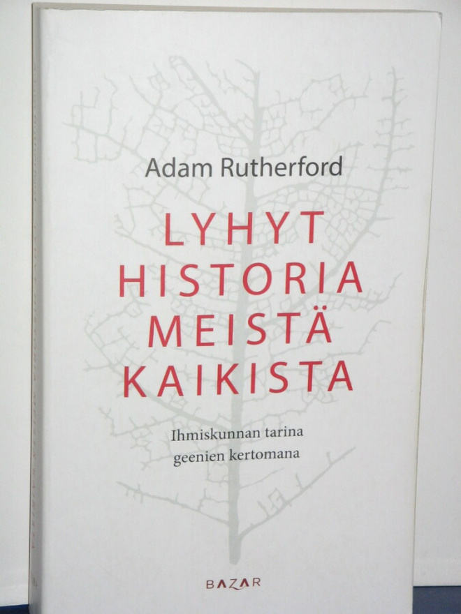 Adam Rutherford : LYHYT HISTORIA MEISTÄ KAIKISTA Ihmiskunnan