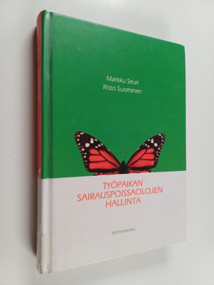 Risto Suominen ym. : Työpaikan sairauspoissaolojen hallinta