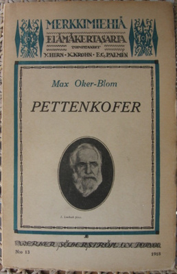 Max Oker-Blom: Pettenkofer, Wsoy 1918. 72 s.