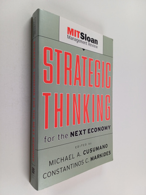 Michael A. Cusumano : Strategic thinking for the next eco...