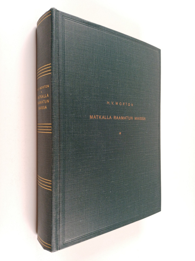 H. V. Morton : Matkalla Raamatun maissa