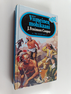 James Fenimore Cooper : Viimeinen mohikaani : Kertomus vu...