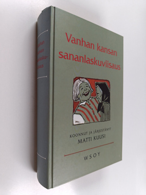 Vanhan kansan sananlaskuviisaus : Suomalaisia elämänohjei...