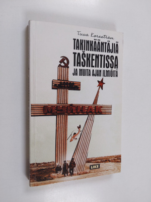 Tuva Korsström : Takinkääntäjiä Taskentissa ja muita ajan...