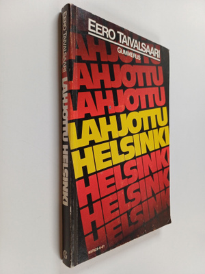 Eero Taivalsaari : Lahjottu Helsinki : korruptiotapauksia...