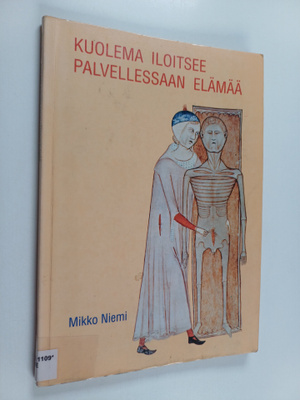 Mikko Niemi : Kuolema iloitsee palvellessaan elämää : Suo...