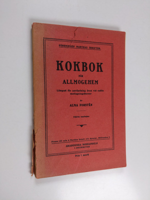 Alma Forsten : Kokbok för allmogehem : lämpad för användn...