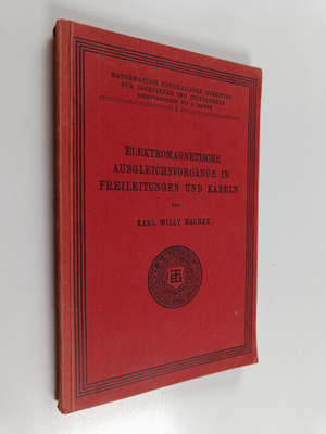 Karl Willy Wagner : Elektromagnetische Ausgleichsvorgänge...