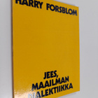 Harry Forsblom : Jees, maailman dialektiikka : runoja - pikkukuva 1