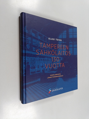 Olavi Toiva : Tampereen Sähkölaitos 130 vuotta : Kaarilam...