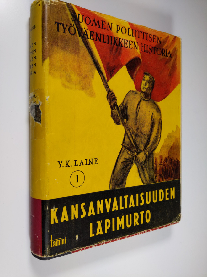 Y. K. Laine : Kansanvaltaisuuden läpimurto 1 - Suomen pol...