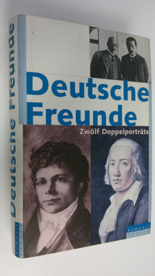 Thomas Karlauf : Deutsche Freunde : Zwölf Doppelporträts