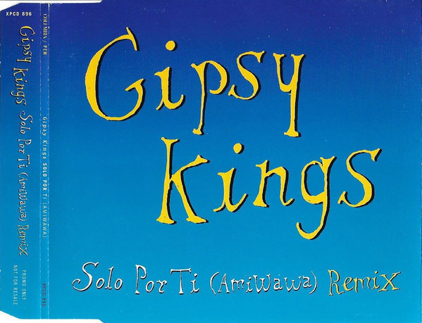 Gipsy Kings • Solo Por Ti (Amiwawa) (Remix) PROMO CD-Single