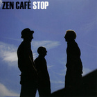 Zen Cafe :  Stop  -  CD - pikkukuva 1