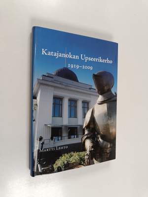 Martti Lehto : Katajanokan upseerikerho 1919-2009
