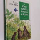 Tuija Lehtinen : Koko, Konkka, Ronkka ja Rusina - pikkukuva 1