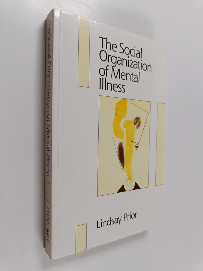Lindsay Prior : The social organization of mental illness