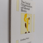 Lindsay Prior : The social organization of mental illness - pikkukuva 1
