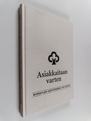 Risto Partanen : Asiakkaitaan varten : Myrskylän säästöpa...