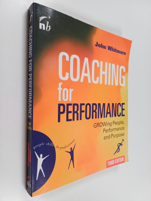 John Whitmore : Coaching for performance growing people, ...